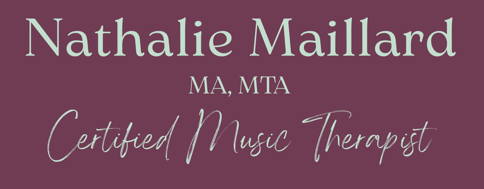 Nathalie Maillard, MA, MTA - Certified Music Therapist
