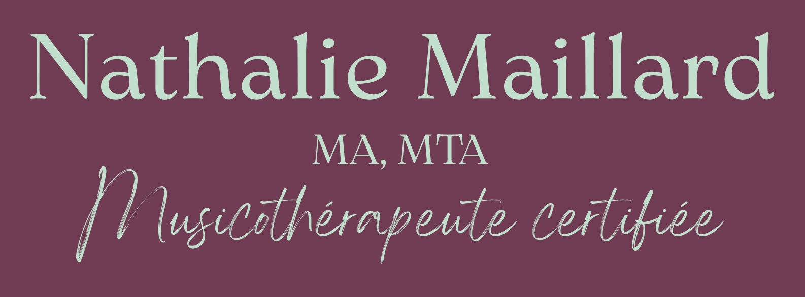 Nathalie Maillard, MA, MTA - Musicothérapeute certifiée